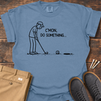 Do Something T Shirt