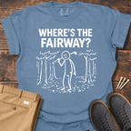 Where's The Fairway T Shirt