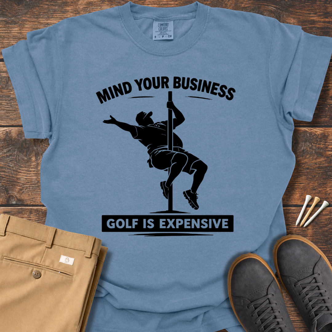 Mind Your Business T Shirt