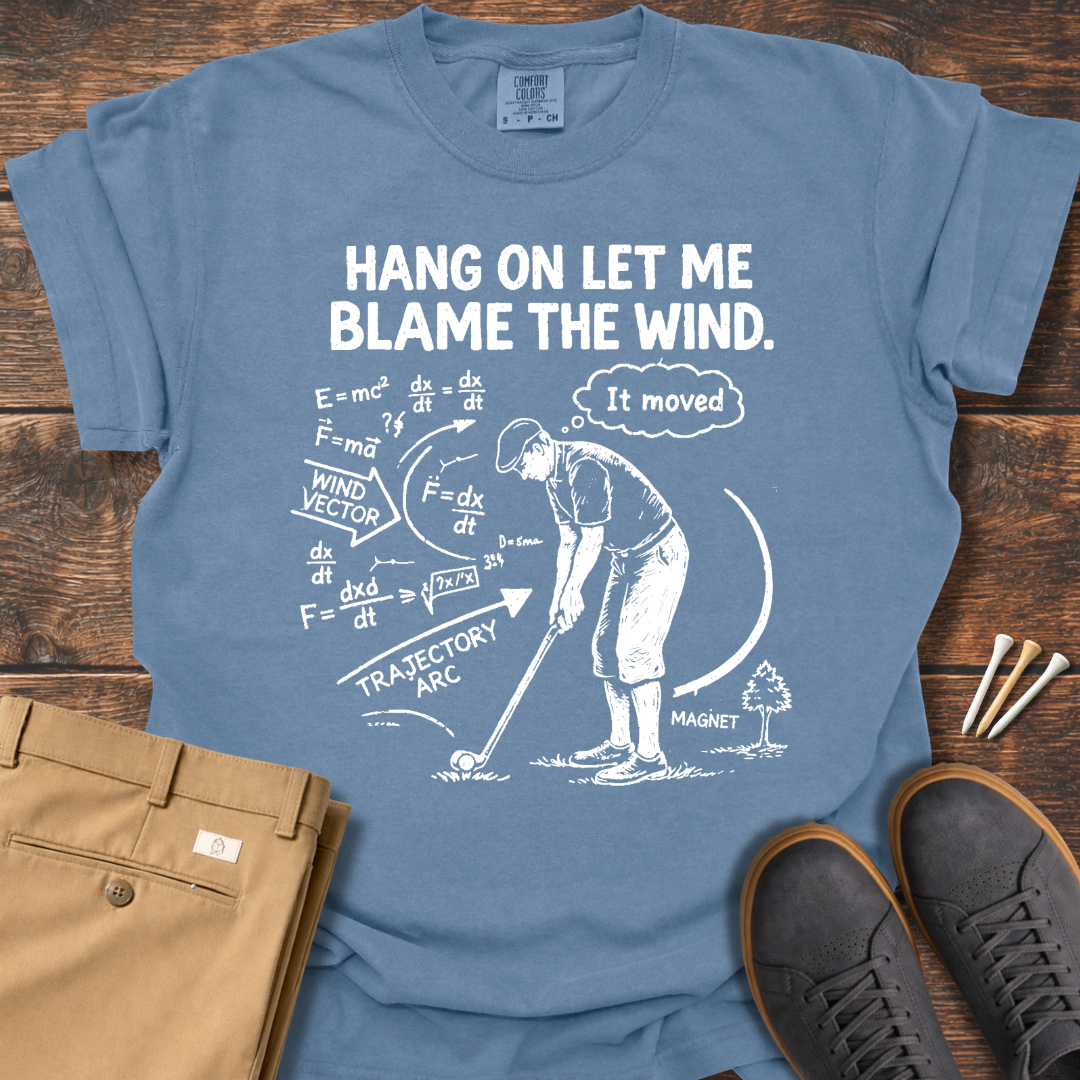 Blame The Wind T Shirt