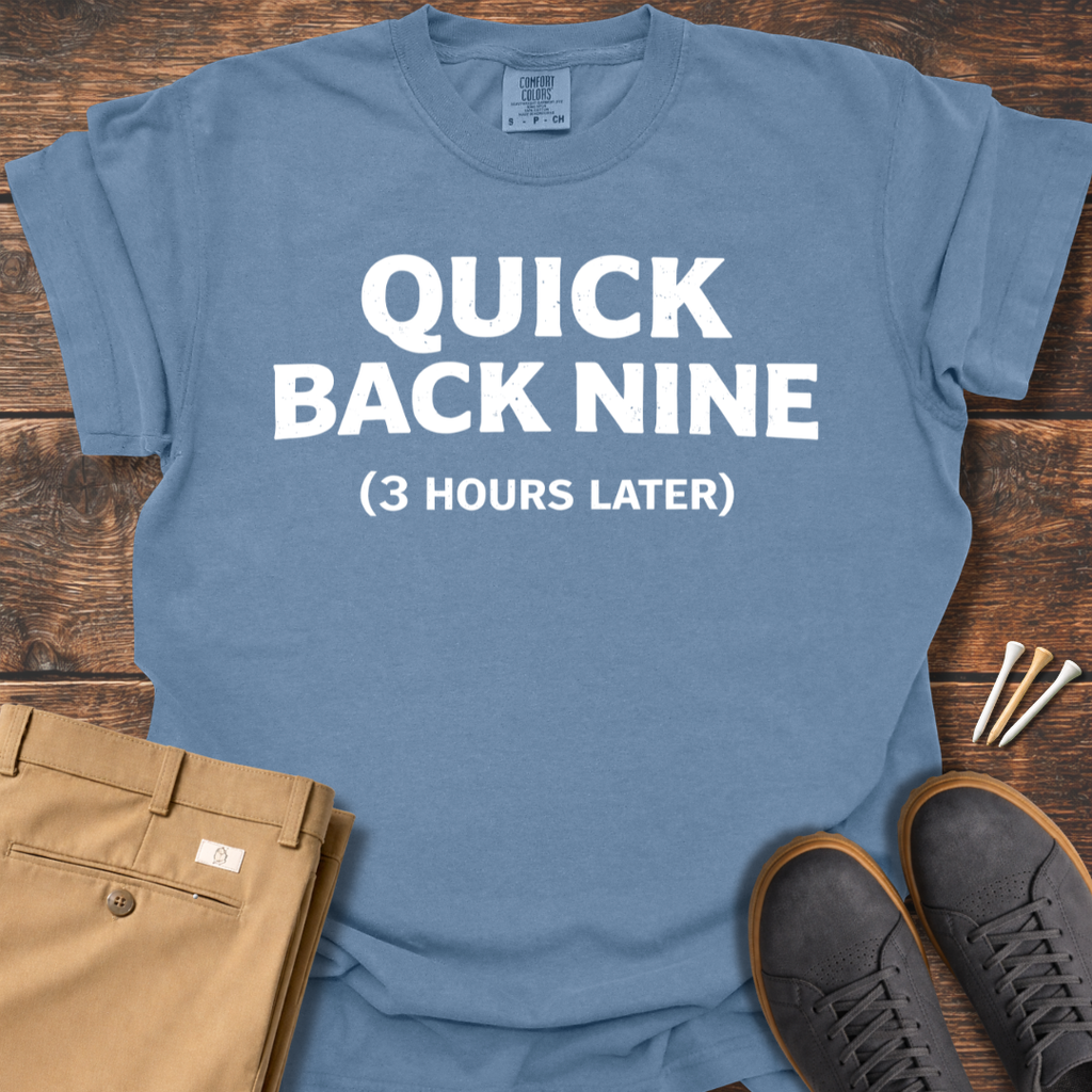 Quick Back Nine T Shirt