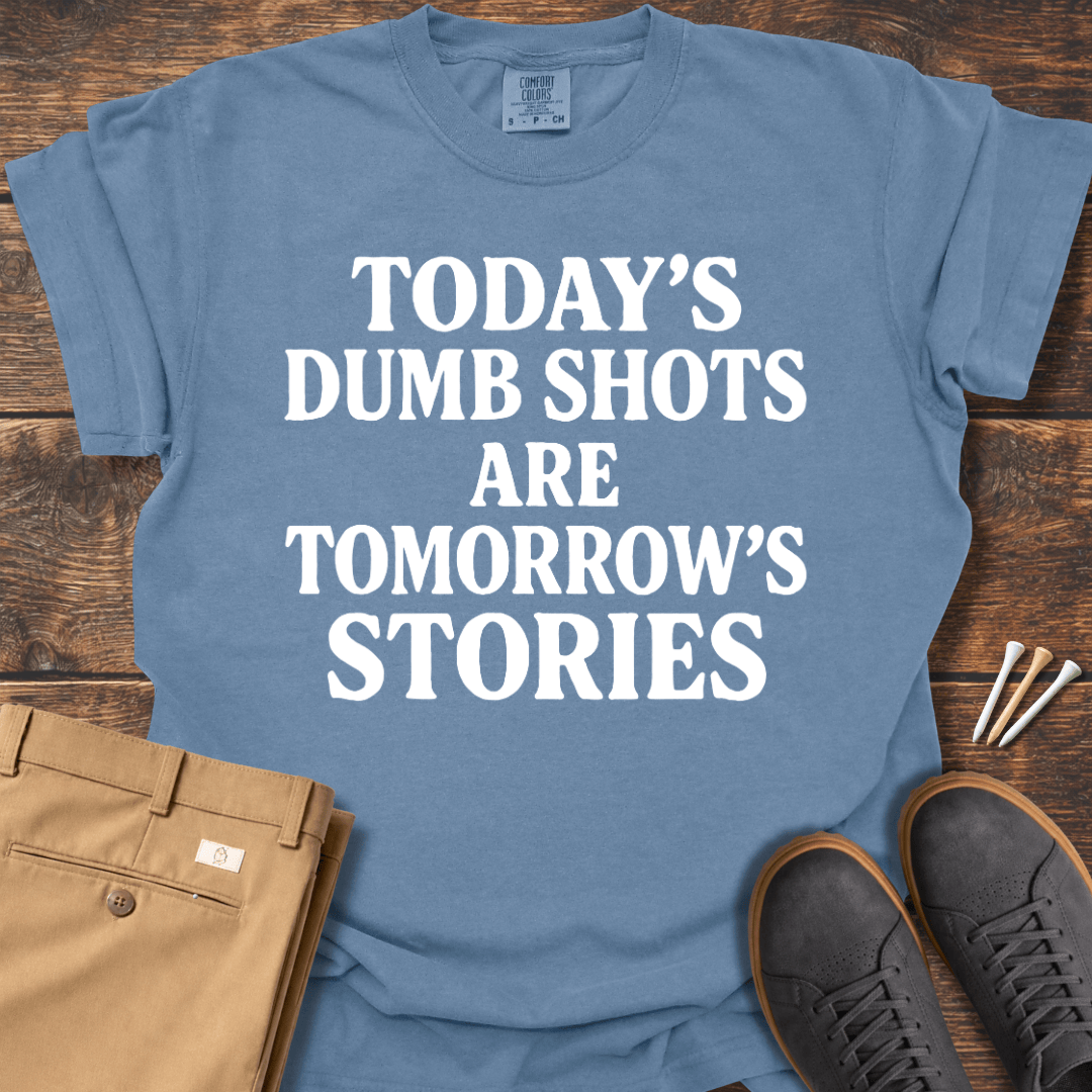 Dumb Shots T Shirt