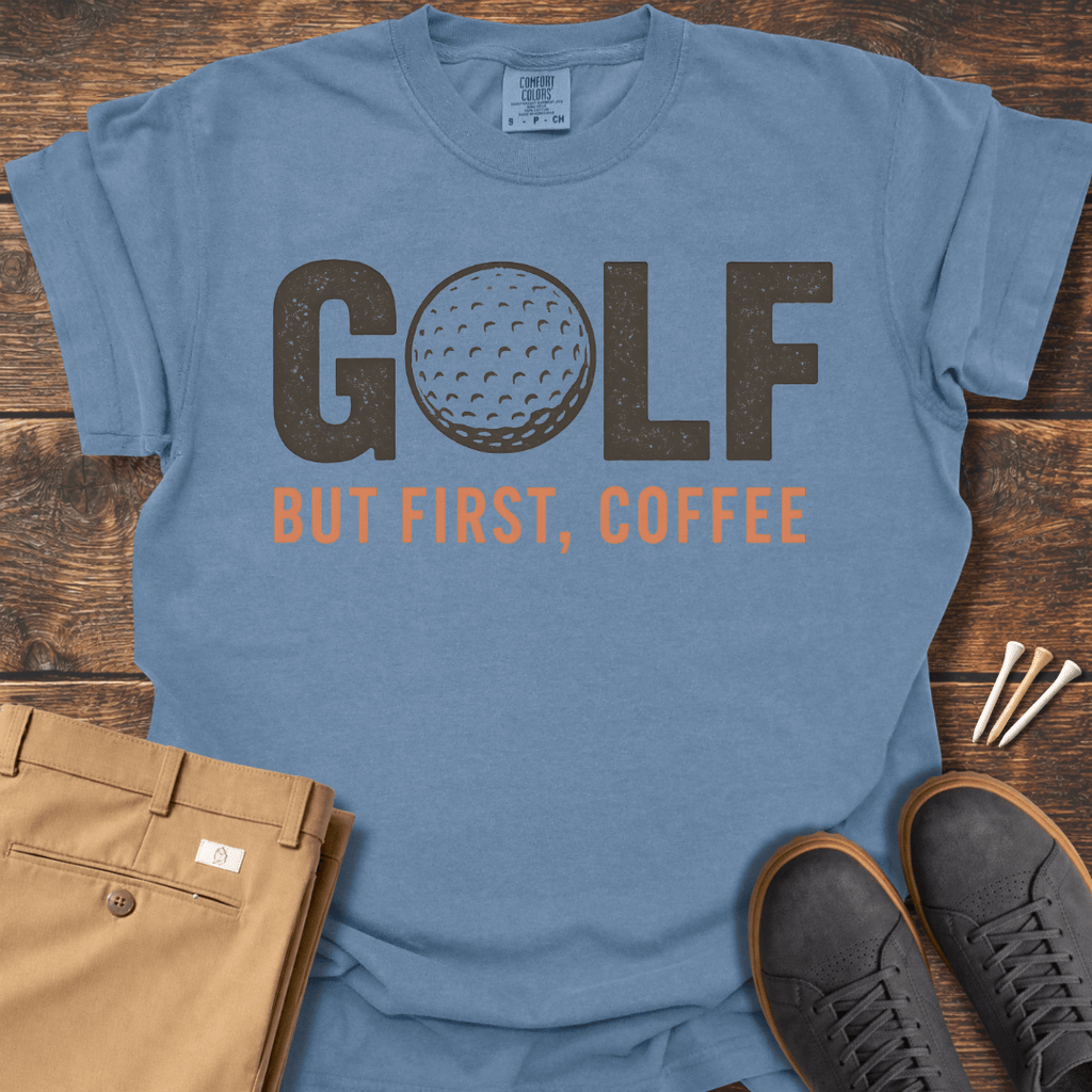 But First Coffee T Shirt
