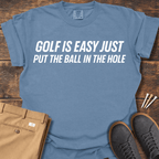 Golf Is Easy T Shirt