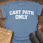 Cart Path Only T Shirt