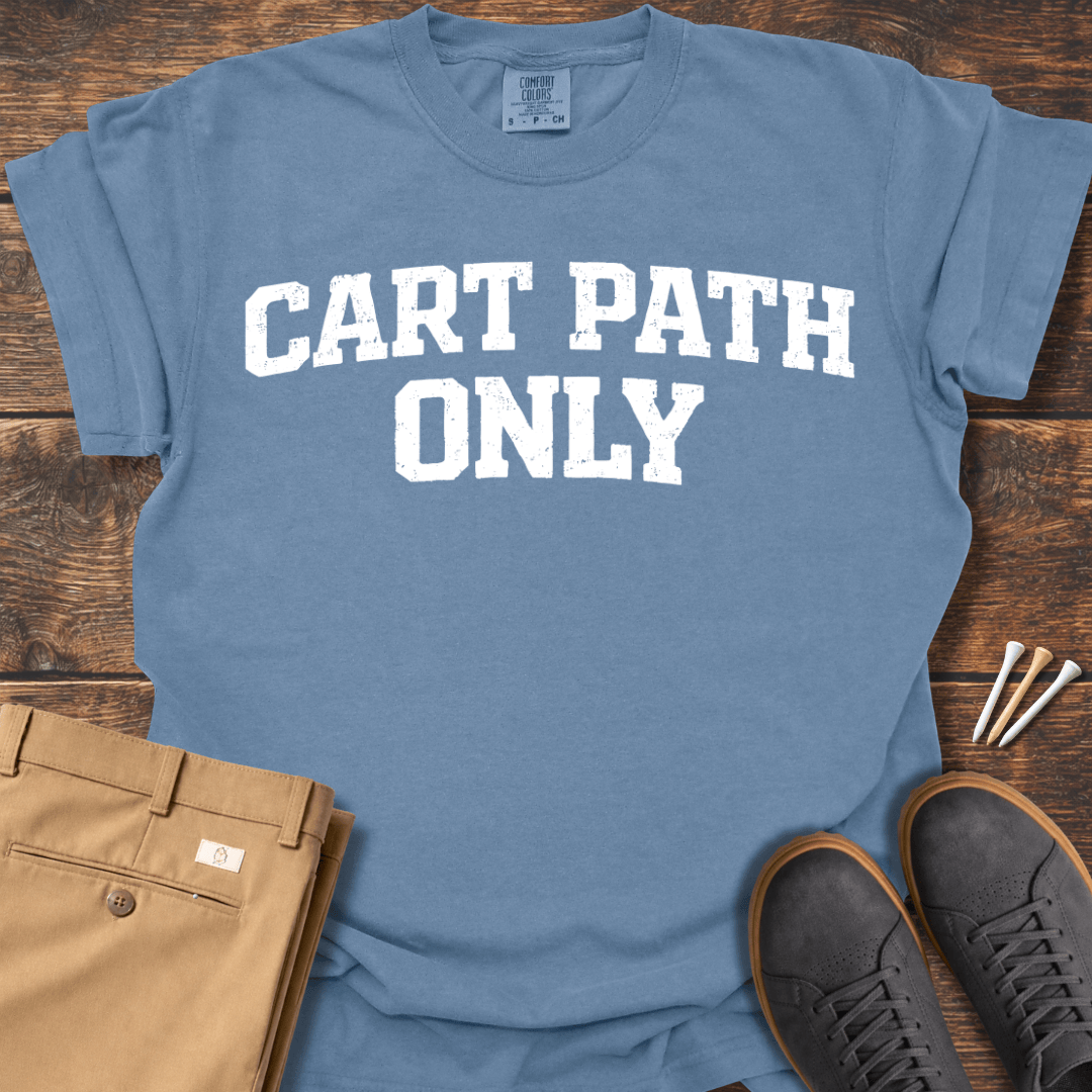 Cart Path Only T Shirt