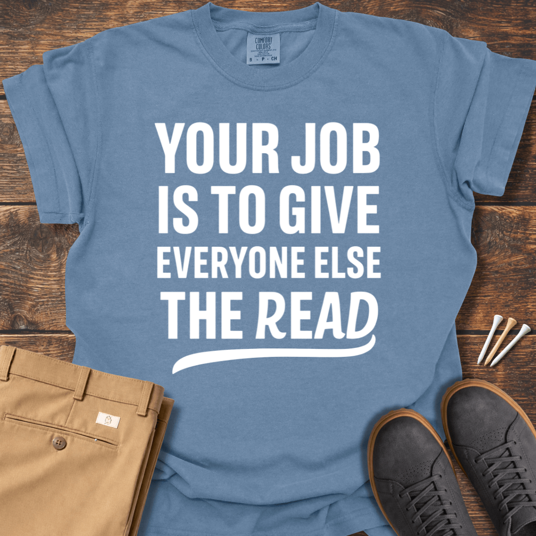 Your Job T Shirt