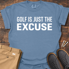 Just The Excuse T Shirt