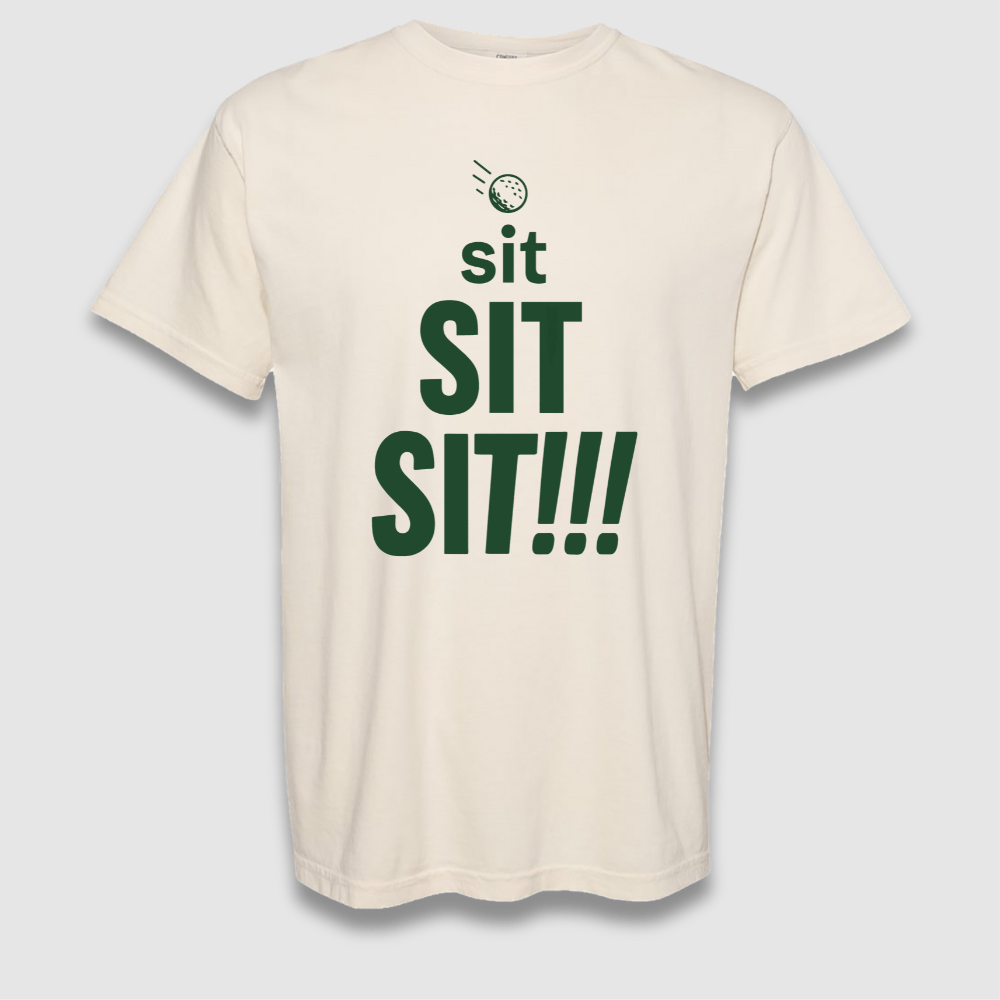 Sit Sit Sit T Shirt