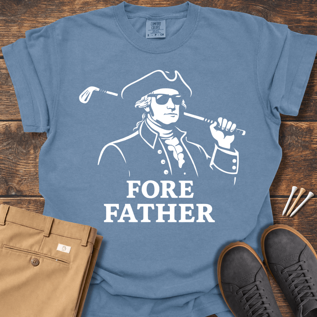 Fore Father T Shirt