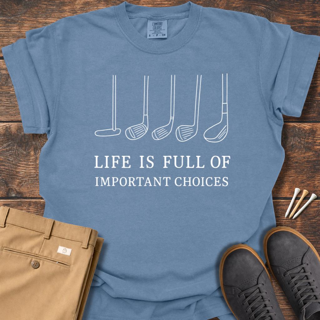 Important Choices T Shirt