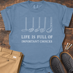 Important Choices T Shirt