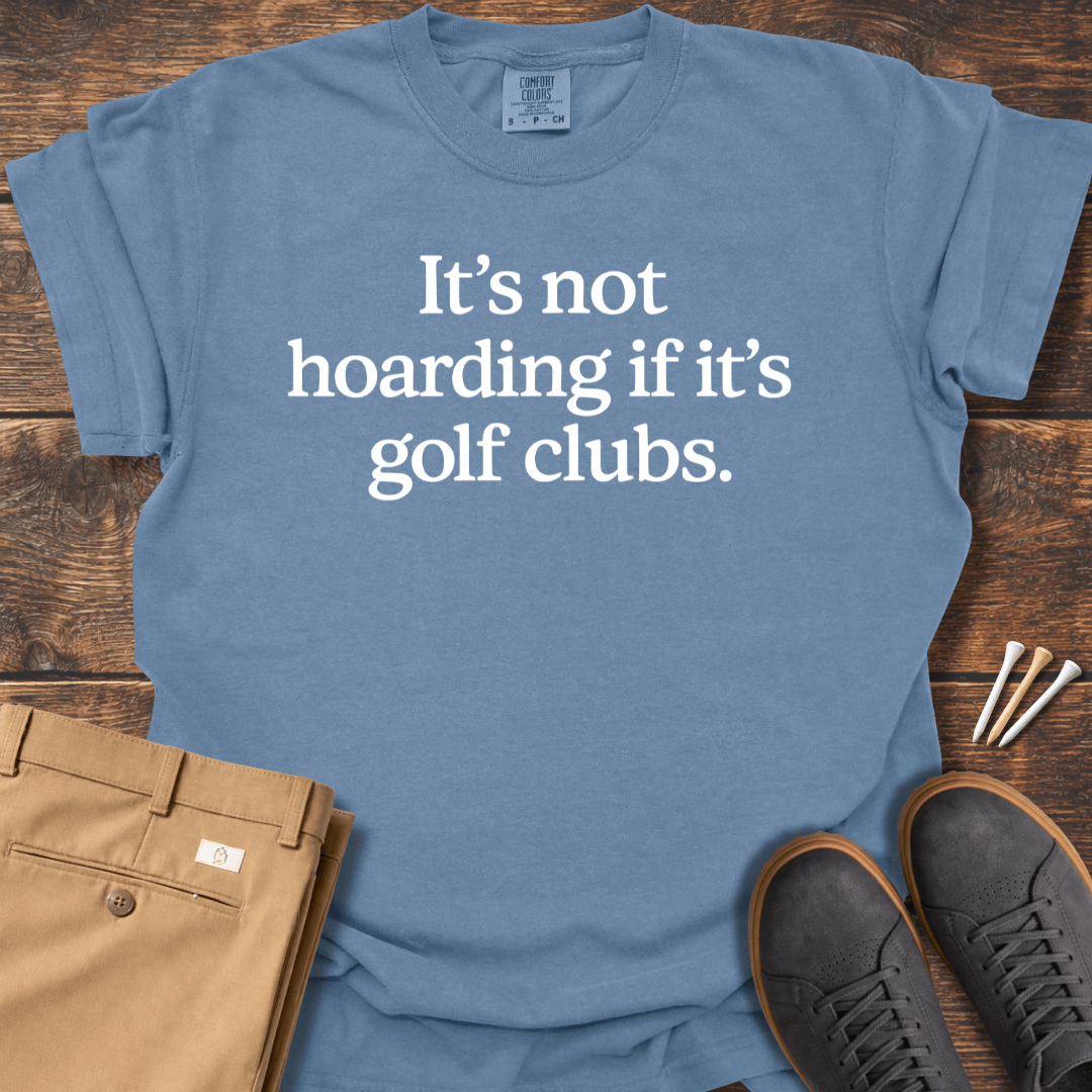 It's Not Hoarding T Shirt