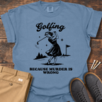 Murder Is Wrong T Shirt