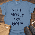 Need Money T Shirt