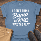 Bump & Run T Shirt