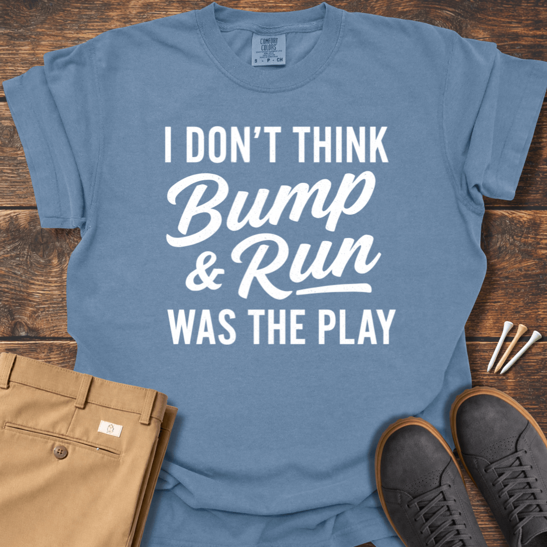 Bump & Run T Shirt