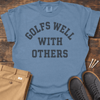 Golfs Well With Others T Shirt