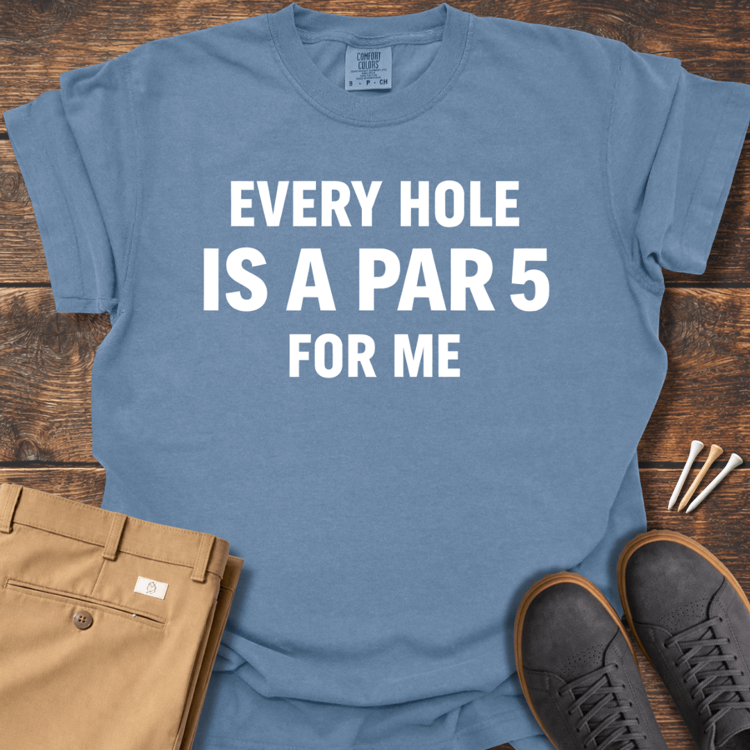 Is A Par 5 T Shirt