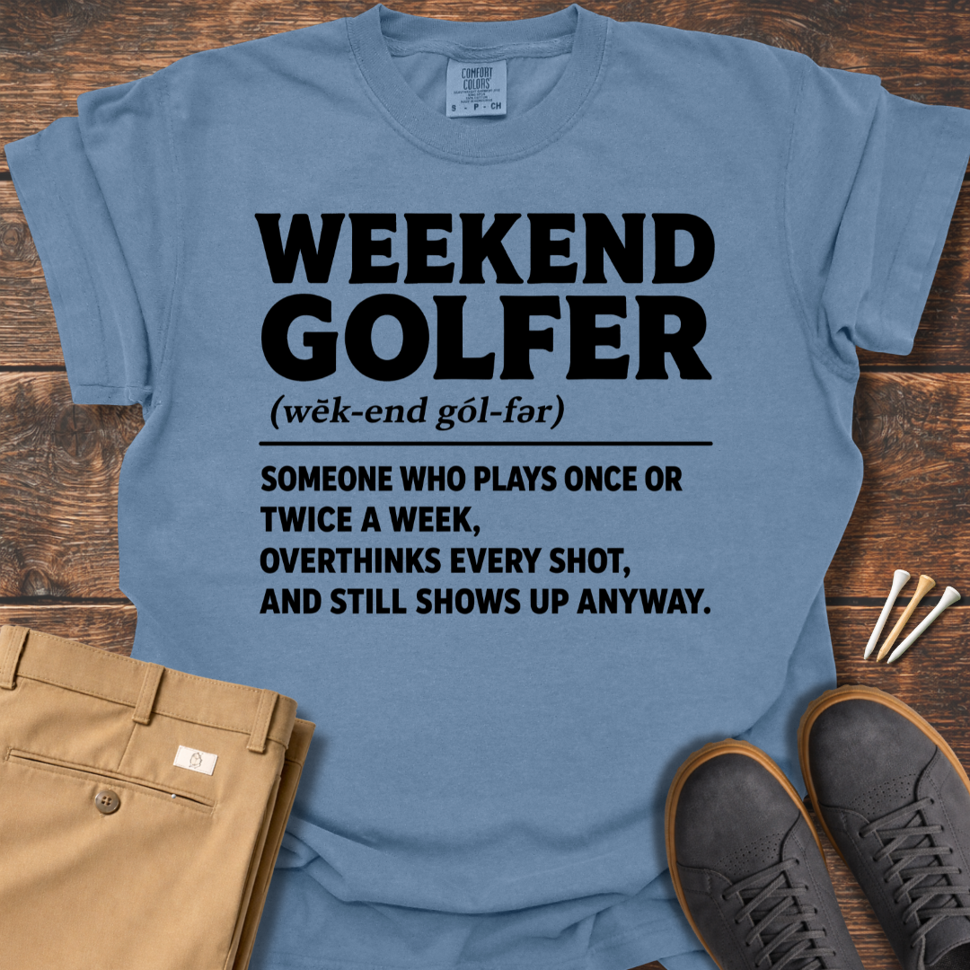 Weekend Golfer Definition T Shirt