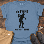 Has Trust Issues T Shirt