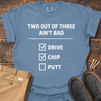 Ain't Bad T Shirt