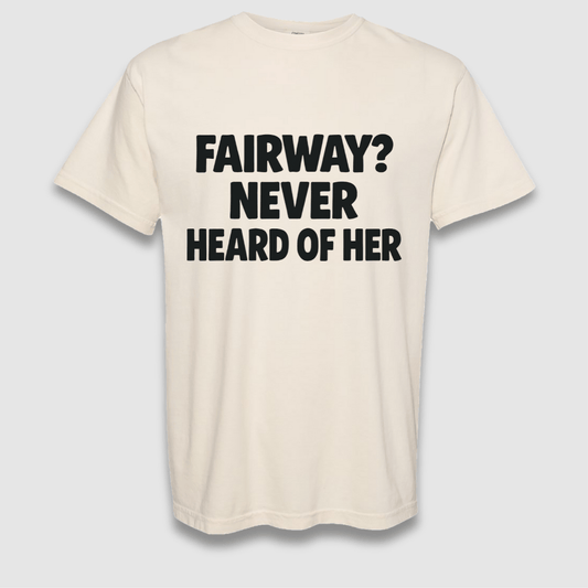 Never Heard Of Her T Shirt