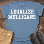 Legalize Mulligans T Shirt