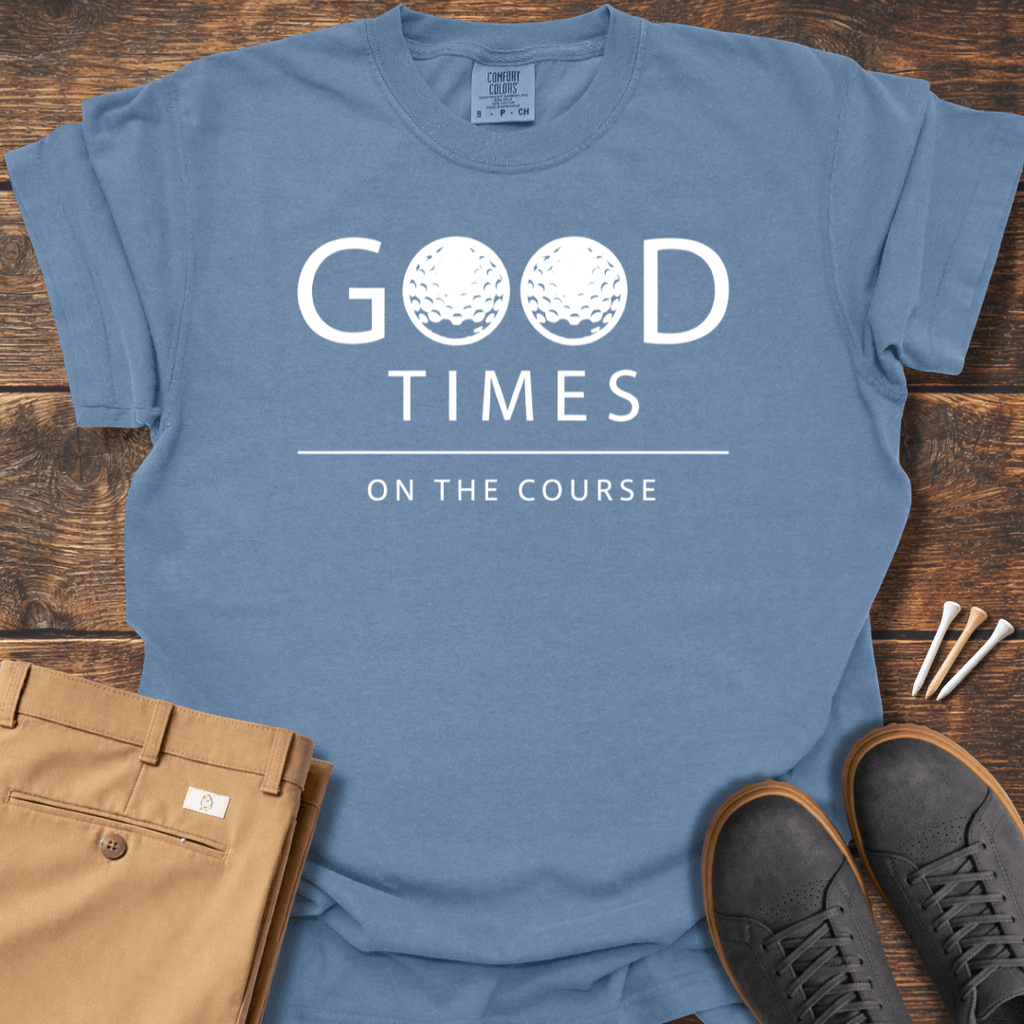 Good TImes T Shirt