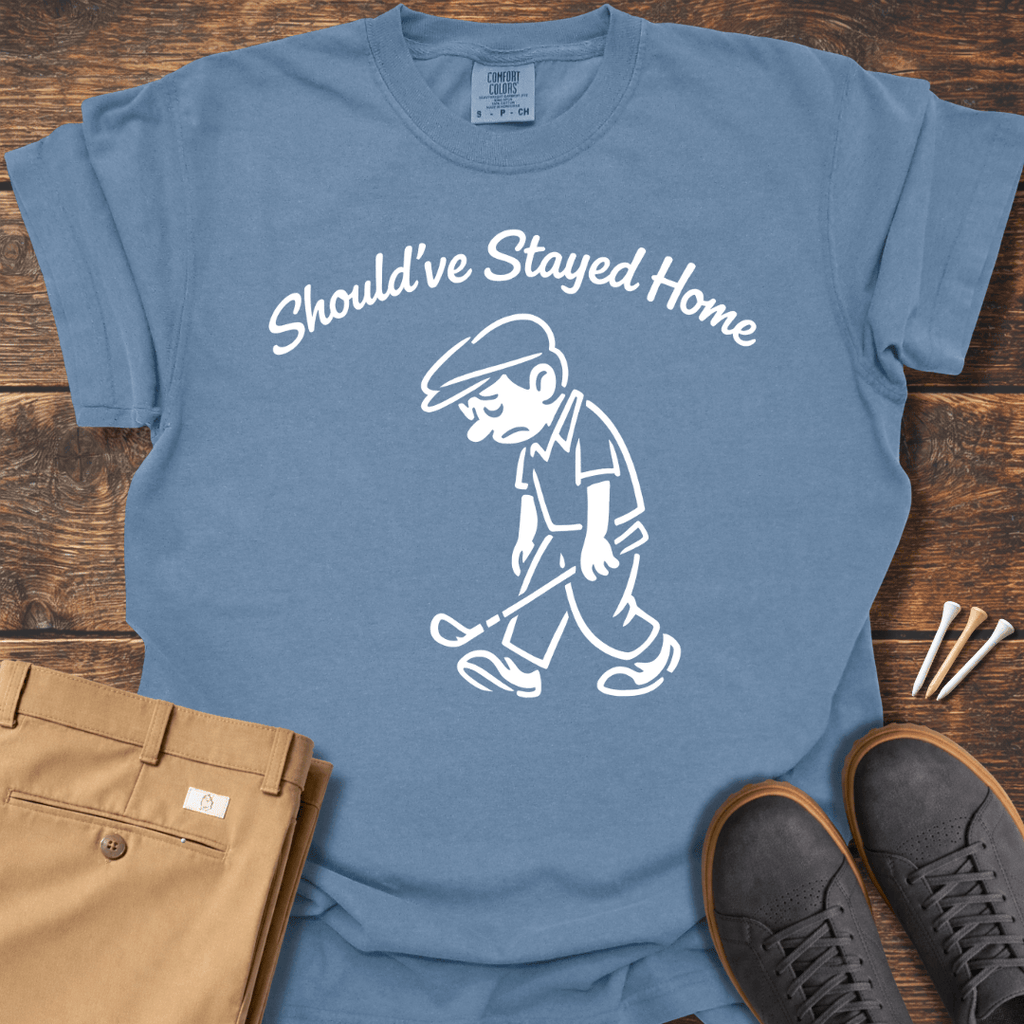 Stayed Home T Shirt