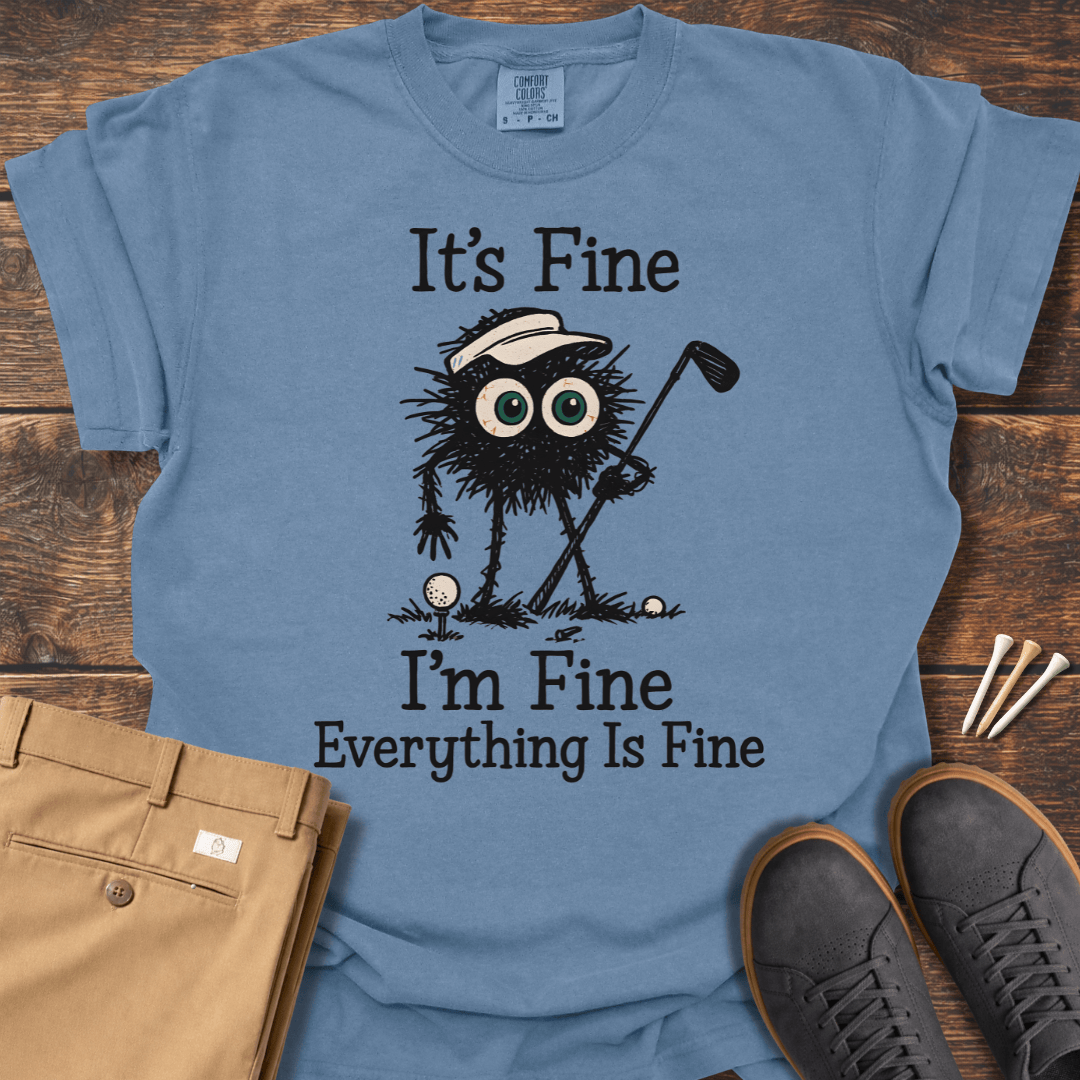 It's Fine T Shirt