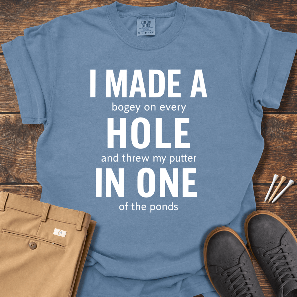 Made A Hole T Shirt