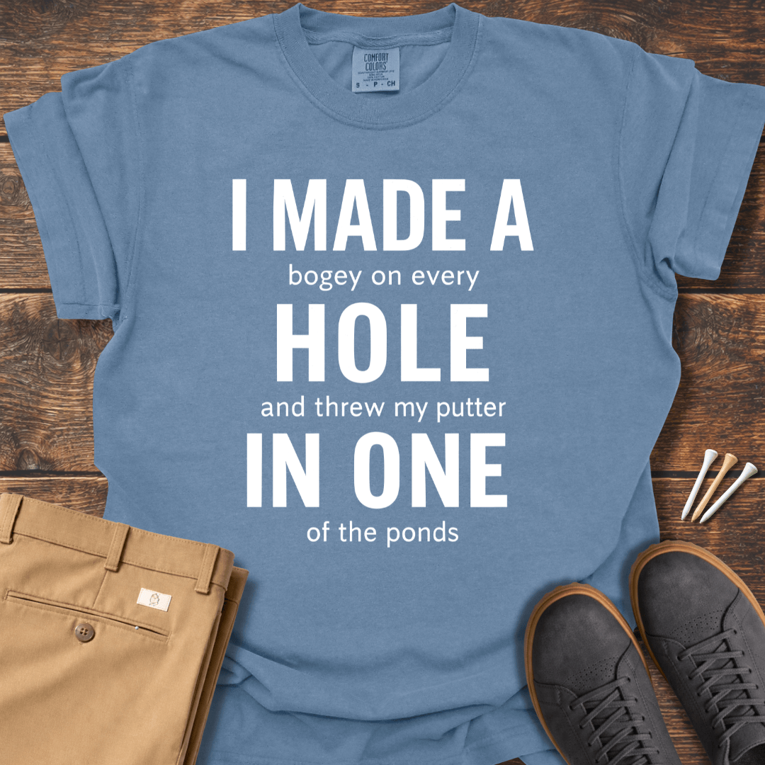 Made A Hole T Shirt
