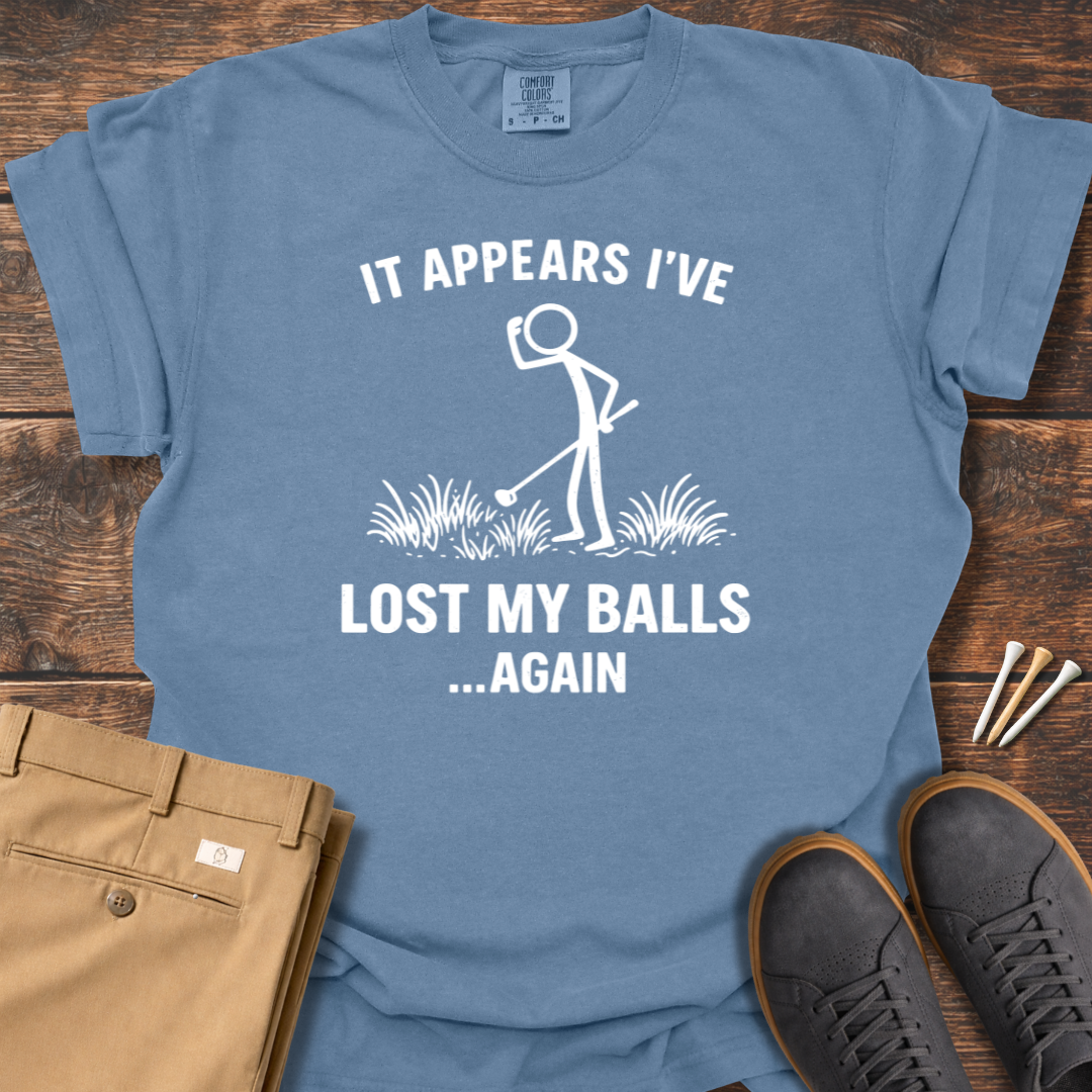 Lost My Balls T Shirt