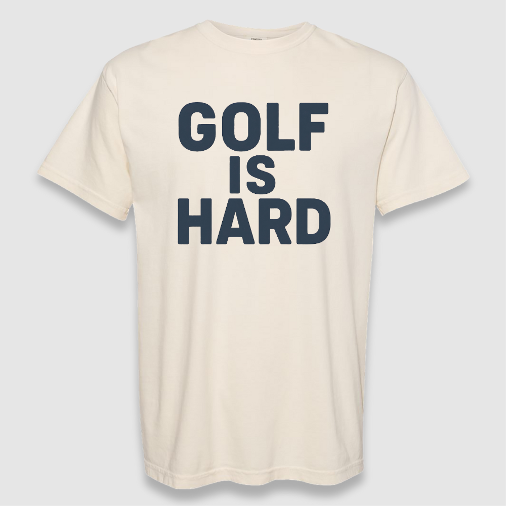 Golf Is Hard Tee