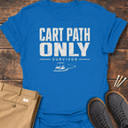 Cart Path Only T Shirt