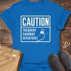 Frequent Fairway Depatures T Shirt
