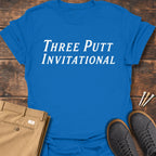 Three Putt Invitational T Shirt