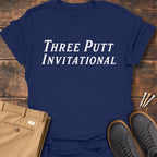 Three Putt Invitational T Shirt