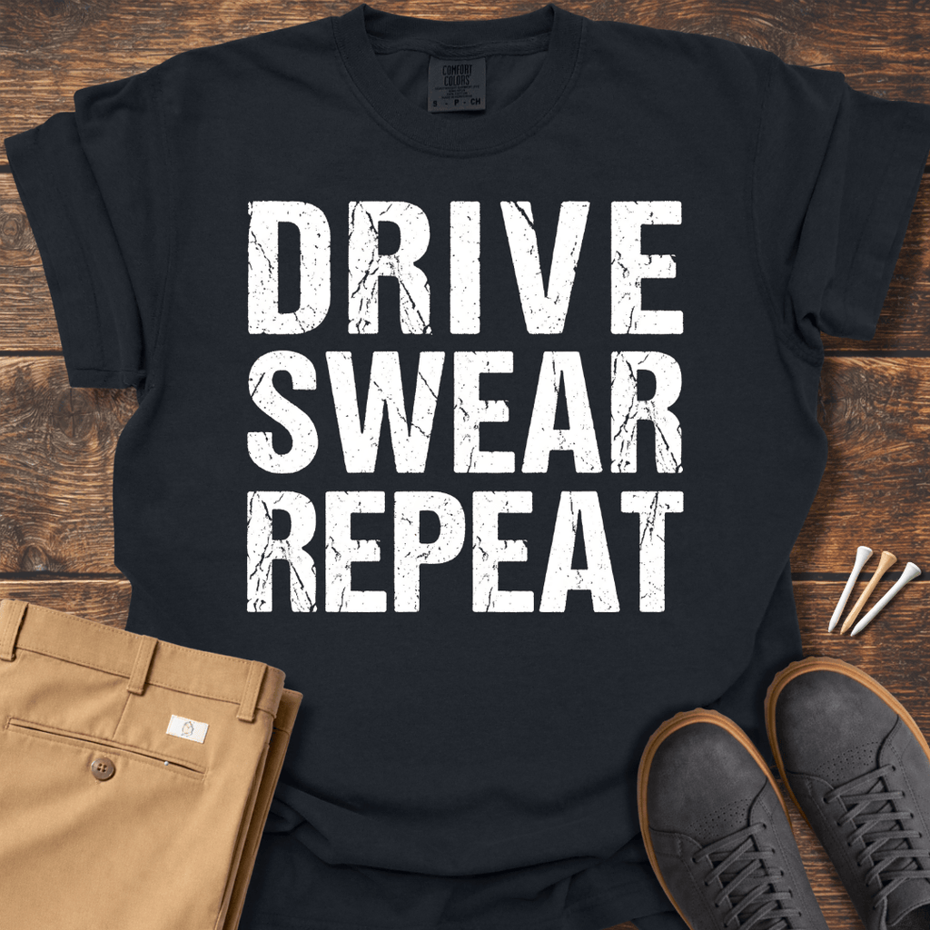 Drive Swear Repeat T Shirt
