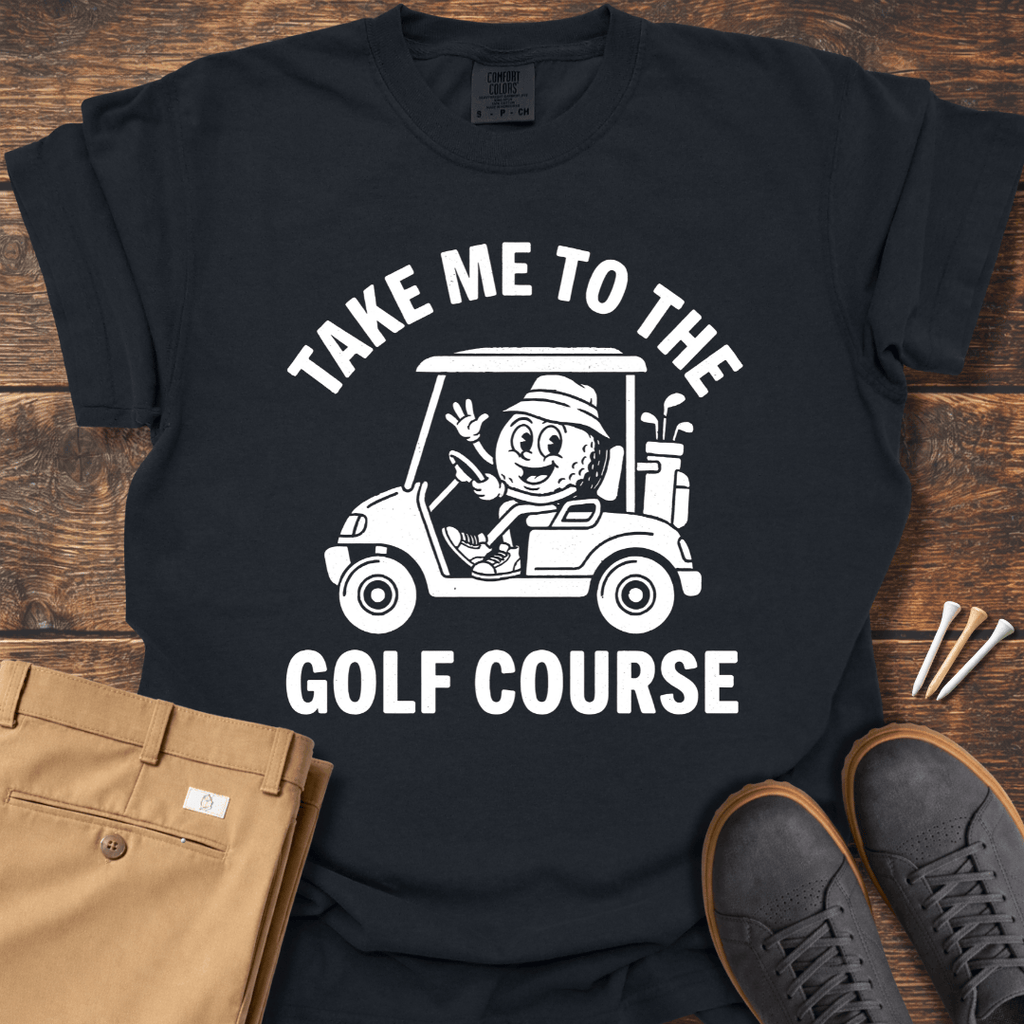 To The Course T Shirt