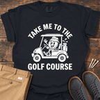 To The Course T Shirt