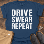 Drive Swear Repeat T Shirt