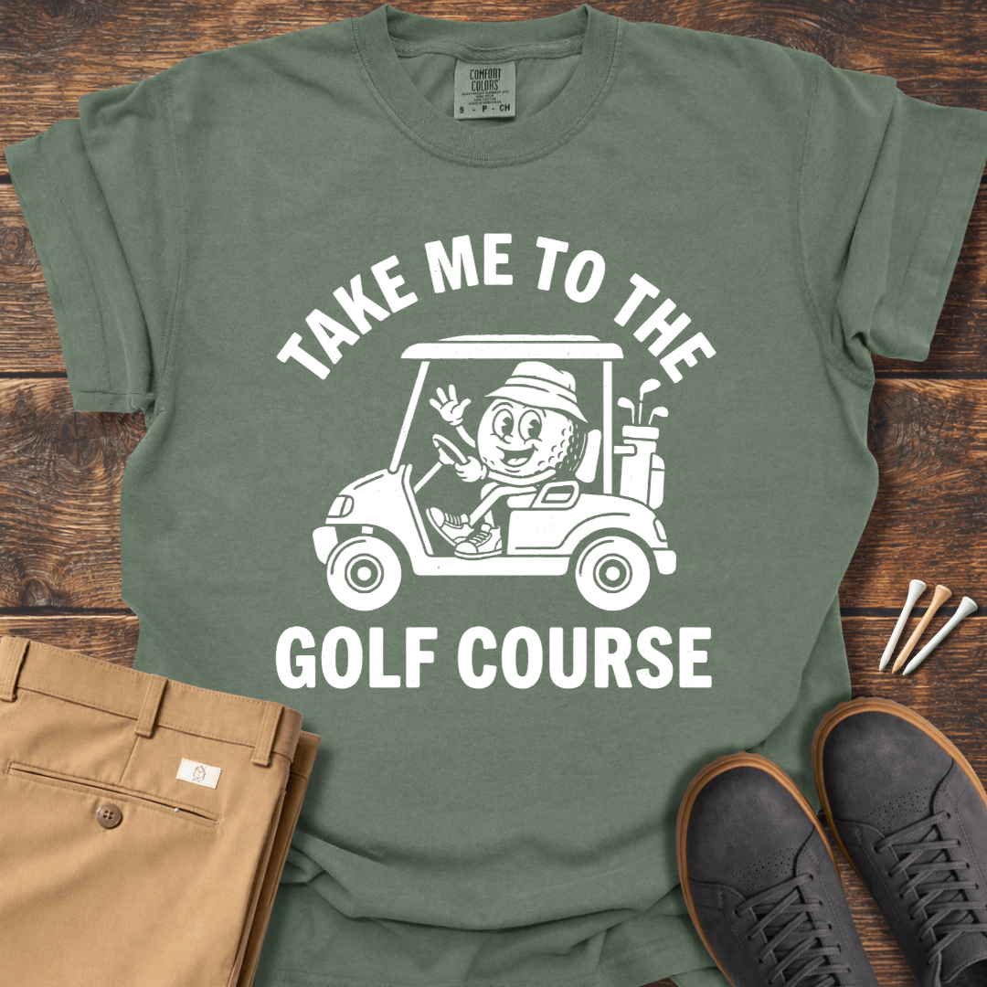 To The Course T Shirt