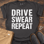 Drive Swear Repeat T Shirt