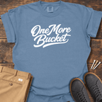 One More Bucket T Shirt